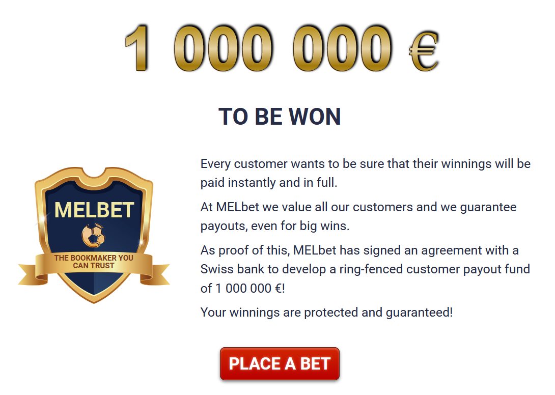 For example, Melbet guarantees 1 million euros